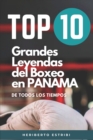 Image for Top 10 Grandes Leyendas del Boxeo en Panama de Todos los Tiempos : Un homenaje a historicos campeones mundiales de boxeo nacidos en Panama