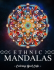 Image for Ethnic Mandalas : An Adult Coloring Book Featuring the World&#39;s Most Beautiful Ethnic Mandalas for Stress Relief and Relaxation