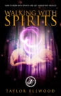 Image for Walking with Spirits : How to Work with Spirits and Get Consistent Results