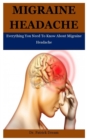 Image for Migraine Headache : Everything You Need To Know About Migraine Headache