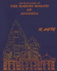 Image for Architecture &amp; Site of The Baburi Masjid of Ayodhya
