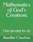 Image for Mathematics of God&#39;s Creations : Fate decided for all