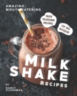 Image for Amazing, Mouthwatering Milkshake Recipes