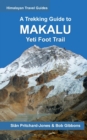 Image for A Trekking Guide to Makalu : Yeti Foot Trail, Lumbasumba &amp; Arun Valley