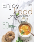 Image for Enjoy Food Again : 50 Recipes for Juvenile Diabetes + 5 Extras!