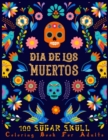 Image for DIA DE LOS MUERTOS 100 SUGAR SKULL Coloring Book For Adults