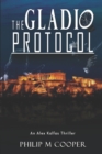 Image for The Gladio Protocol : A thriller of a ride that you won&#39;t be able to put down.