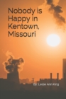 Image for Nobody is Happy in Kentown, Missouri