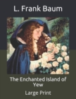 Image for The Enchanted Island of Yew : Large Print