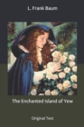 Image for The Enchanted Island of Yew