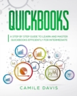 Image for QuickBooks : A Step by Step Guide to Learn and Master QuickBooks Efficiently for Intermediate