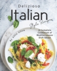 Image for Delizioso Italian Style Recipes : A Complete Cookbook of Mediterranean Dish Ideas!