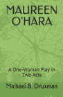 Image for Maureen O&#39;Hara : A One-Woman Play in Two Acts