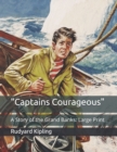 Image for Captains Courageous : A Story of the Grand Banks: Large Print