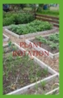 Image for Plant Rotation : Soil nutrients are depleted when the ground is occupied by a large number of the same type of plant.