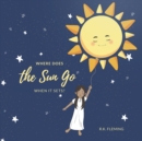 Image for Where Does the Sun Go When It Sets? : Kids Rhyming Bedtime Story