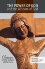 Image for The Power of God and the Wisdom of God : Meditations on the Stations of the Cross