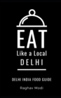 Image for Eat Like a Local- Delhi : Delhi India Food Guide
