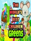 Image for The World&#39;s Best Children : GREENS: Coloring Book for Kids: Great Gift for Boys &amp; Girls, Ages 4-8