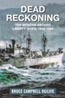 Image for Dead Reckoning : Ten Months Aboard Liberty Ships 1943-1944