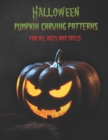 Image for Halloween Pumpkin Carving Patterns : For All Ages and Skills. 50 Fun Stencils fit for kids and adults from easy to difficult.