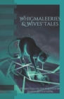 Image for Whigmaleeries &amp; Wives&#39; Tales