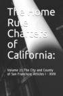 Image for The Home Rule Charters of California : Volume 21: The City and County of San Francisco; Articles I - XVIII