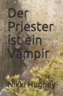 Image for Der Priester ist ein Vampir
