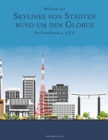 Image for Malbuch mit Skylines von Stadten rund um den Globus fur Erwachsene 4, 5 &amp; 6
