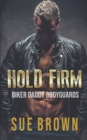 Image for Hold Firm : a bodyguard/daddy series