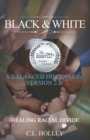 Image for Black &amp; White : Healing Racial Divide