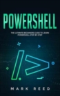 Image for PowerShell : The Ultimate Beginners Guide to Learn PowerShell Step-by-Step