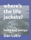 Image for where&#39;s the life jackets?