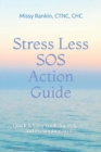 Image for Stress Less SOS Action Guide : Quick &amp; Easy Tools for Relieving and Preventing Stress