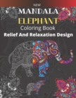 Image for New Mandala Elephant Coloring Book : Relief And Relaxation Design