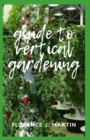Image for Guide to Vertical Gardening : A vertical garden is a technique used to grow plants on a vertically suspended panel by using hydroponics.