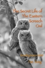 Image for The Secret Life of Eastern Screech Owl : Breeding Season 2020