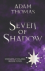 Image for Seven of Shadow : Shields of Sularil, Book Four