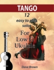 Image for Tango : 12 easy to play solos for Low G Ukulele