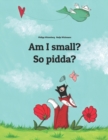 Image for Am I small? So pidda? : Children&#39;s Picture Book English-Sardinian (Bilingual Edition)