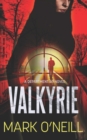 Image for Valkyrie : History Is a Nightmare Which You Can&#39;t Wake Up From