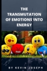 Image for The Transmutation of Emotions Into Energy