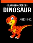 Image for Dinosaur Coloring Books for Kids Ages 8-12