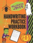 Image for Halloween Jokes Handwriting Practice Workbook : 101 Spooky Jokes to Practice Your Printing Penmanship for Kids in Kindergarten First Grade and Second Grade