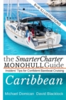 Image for The SmarterCharter MONOHULL Guide : Caribbean: Insiders&#39; tips for confident BAREBOAT cruising