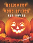 Image for Halloween Word Search for Adults Large Print : Over 400 Halloween Words Brain Game Word Search One Per Page