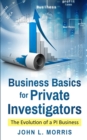 Image for Business Basics for Private Investigators : The Evolution of a PI Business