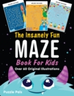 Image for The Insanely Fun Maze Book For Kids