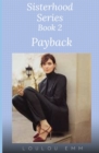 Image for Payback : Sisterhood Series Book 2