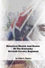 Image for Historical Sketch And Roster Of The Kentucky Seventh Cavalry Regiment